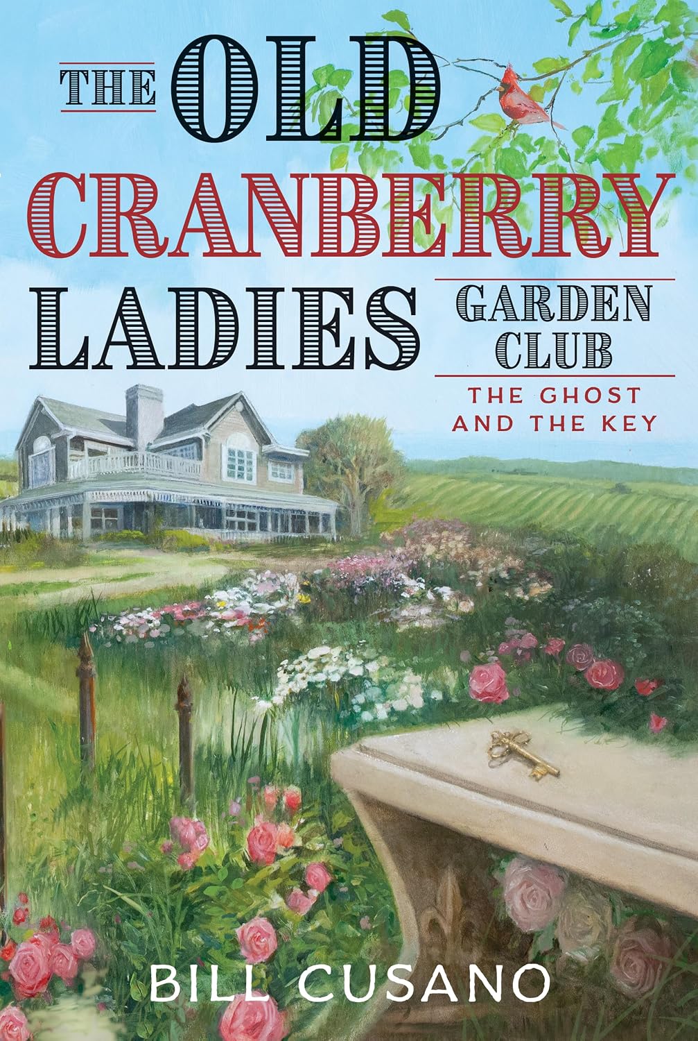 The Old Cranberry Ladies Garden Club: The Ghost and The Key by Bill Cusano  — book cover